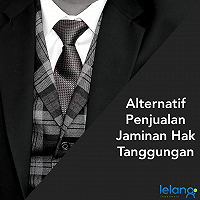 Lelang Non Eksekusi Sukarela Sebagai Salah Satu Alternatif Untuk Penjualan Jaminan Hak Tangggungan, Mungkinkah? 