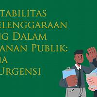 Akuntabilitas Penyelenggaraan Lelang Dalam Pelayanan Publik: Makna Dan Urgensi