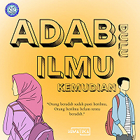 Menempatkan Adab dan Ilmu Dalam Berorganisasi