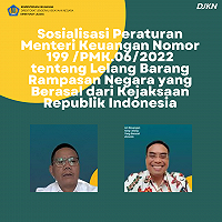 Fasilitasi Lelang Barang Rampasan, DJKN Sosialisasikan PMK Nomor 199 Tahun 2022
